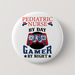 Paediatrics Nurse By Day Gamer By Night -Paediatri 6 Cm Round Badge