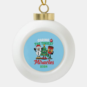 Paediatrics Nurse Caring For The Tiniest Miracles Ceramic Ball Christmas Ornament