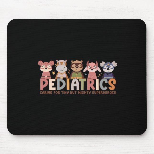Paediatrics Nurse Caring For Tiny But Mighty Super Mouse Pad (Front)