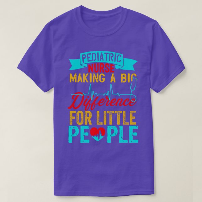 Paediatrics Nurse Gifts T-Shirt (Design Front)