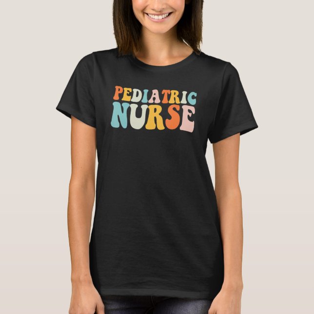 Paediatrics Nurse Groovy Nursing School Women Nurs T-Shirt (Front)