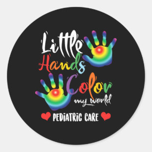 Paediatrics Nurse Little Hands Dye My World  Classic Round Sticker
