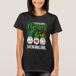 Paediatrics Nurse Love Shenanigans Gnome Nurse St T-Shirt