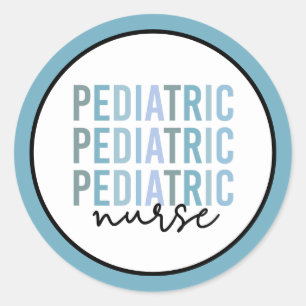Paediatrics Nurse PEDS Nurse Paediatrics Nurse Classic Round Sticker