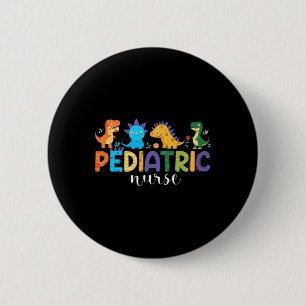 Paediatrics Nurse Peds Nursing Dinosaur Appreciati 6 Cm Round Badge