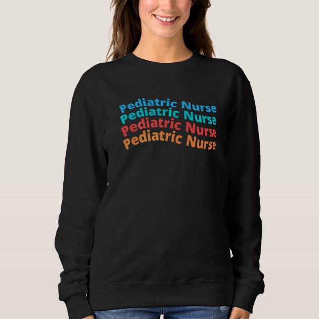Paediatrics Nurse Practitioner Peds Sweatshirt (Front)