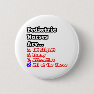 Paediatrics Nurse Quiz...Joke 6 Cm Round Badge