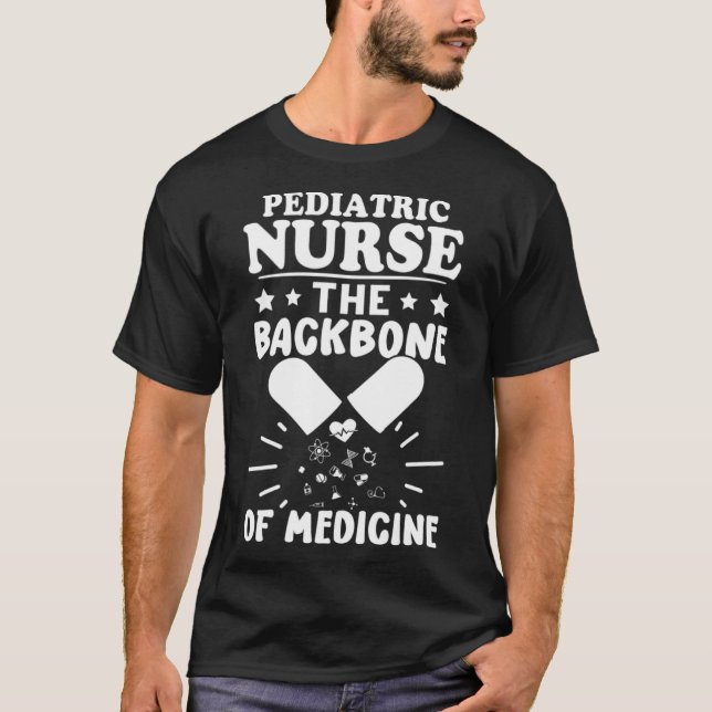 Paediatrics Nurse The Backbone of Medicine T-Shirt (Front)
