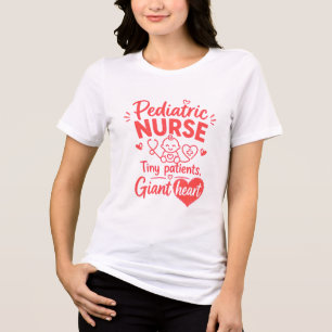 Paediatrics Nurse Tiny Patients Giant Heart Shirt