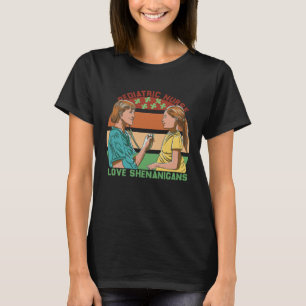 Paediatrics Nurses Love Shenanigans Nursing St Pat T-Shirt