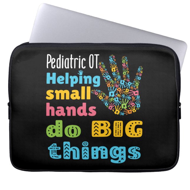Paediatrics OT Helping Small Hands Do Big Things Laptop Sleeve (Front)
