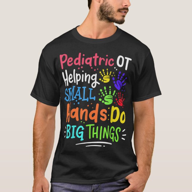 Paediatrics OT Occupational Therapy Therapist T-Shirt (Front)