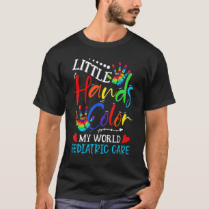 Paediatrics Paediatrician Nurse Little Hands Colou T-Shirt
