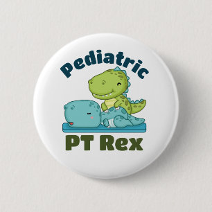 Paediatrics PT Rex Physical Therapy Therapist 6 Cm Round Badge