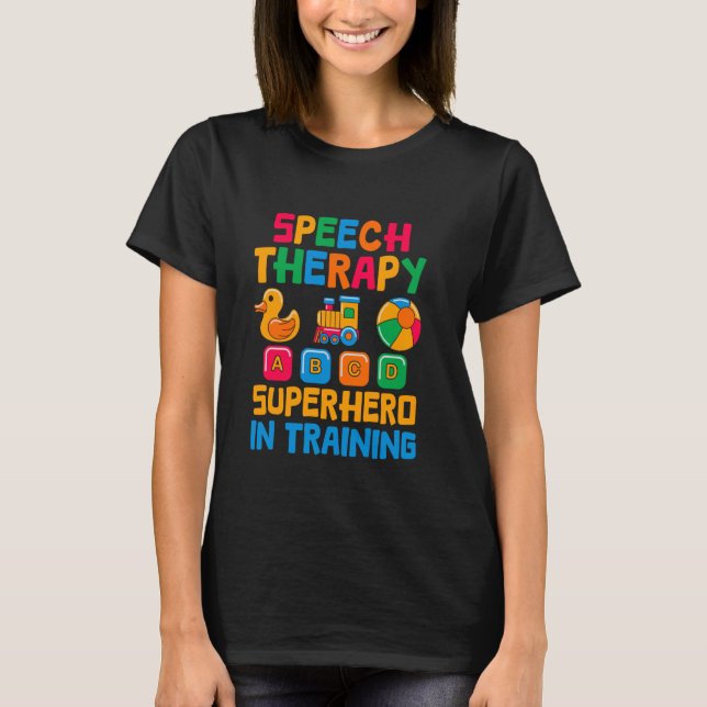 Paediatrics Speech Therapy SLP Language Pathologis T-Shirt (Front)
