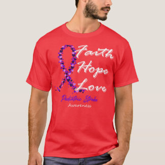 Paediatrics Stroke Awareness Faith Hope Love In Th T-Shirt