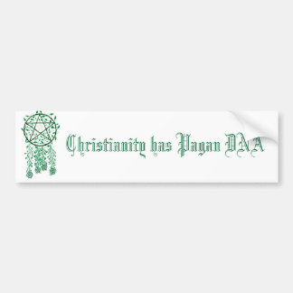 pag, Christianity has Pagan DNA Bumper Sticker