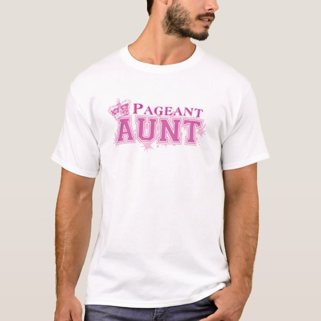 Pageant Aunt T-Shirt (Front)