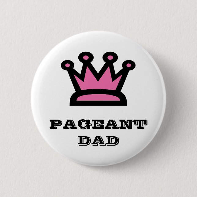 Pageant Dad 6 Cm Round Badge (Front)
