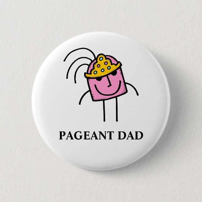 PAGEANT DAD 6 CM ROUND BADGE (Front)
