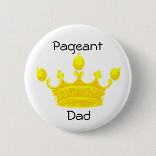 PAGEANT DAD Button / Pin