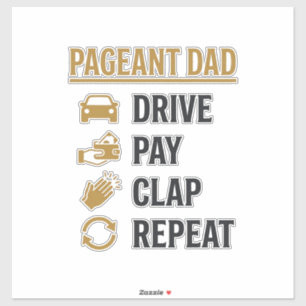 Pageant Dad Drive Pay Clap Repeat Shirt Design_1