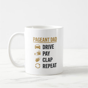 Pageant Dad Drive Pay Clap Repeat Shirt Design_1 Coffee Mug