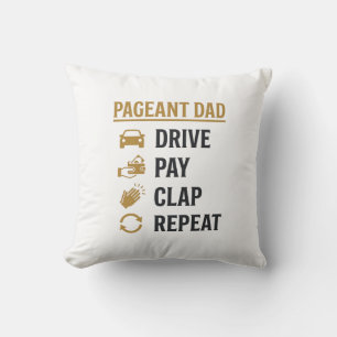 Pageant Dad Drive Pay Clap Repeat Shirt Design_1 Cushion