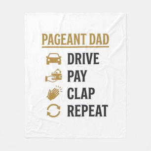 Pageant Dad Drive Pay Clap Repeat Shirt Design_1 Fleece Blanket