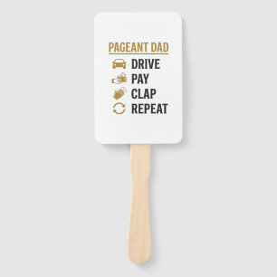 Pageant Dad Drive Pay Clap Repeat Shirt Design_1 Hand Fan