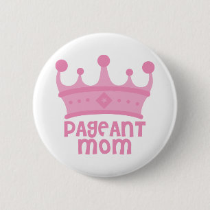 Pageant Mum 6 Cm Round Badge