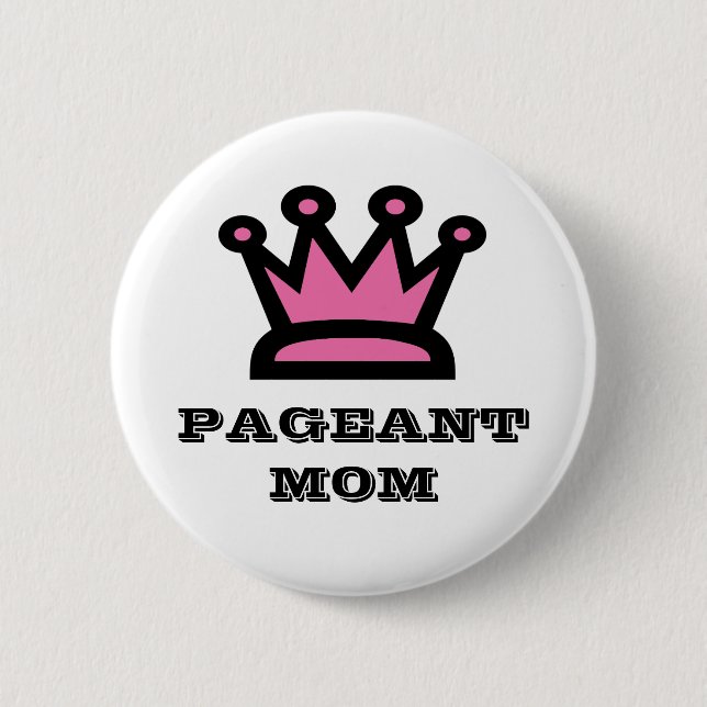 Pageant Mum 6 Cm Round Badge (Front)