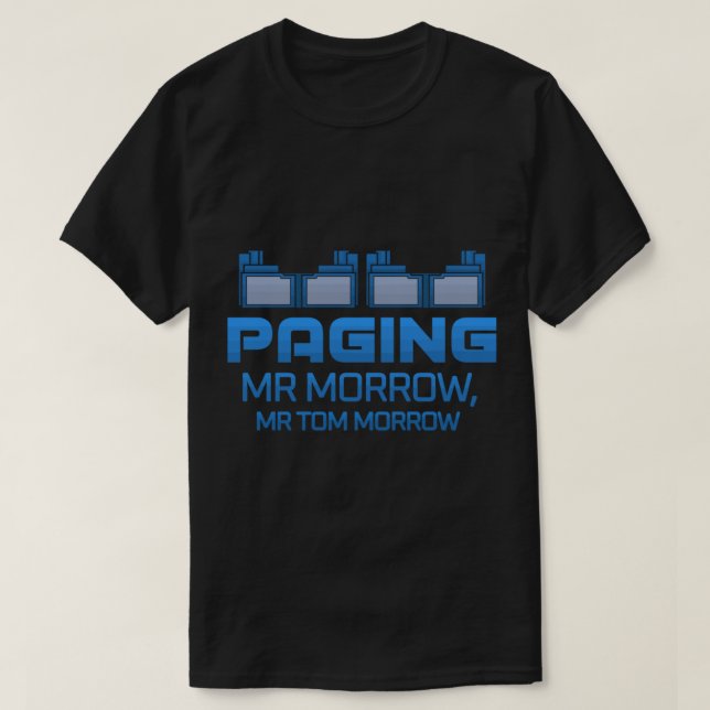 Paging Mr Morrow   T-Shirt (Design Front)
