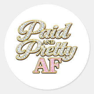 Paid And Pretty AF Diamond Glam Classic Round Sticker