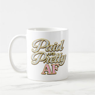 Paid And Pretty AF Diamond Glam | Girl Boss Coffee Mug