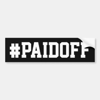 Paid Off Bumper Sticker: #PAIDOFF v2 Bumper Sticker