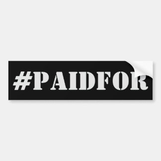 #PAIDFOR Bumper Sticker - Paid For!