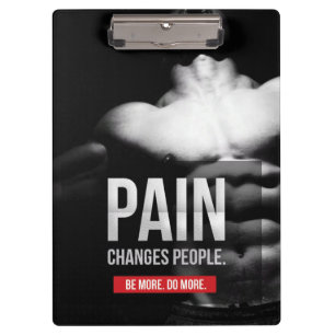 Pain Changes People - Workout Motivational Clipboard