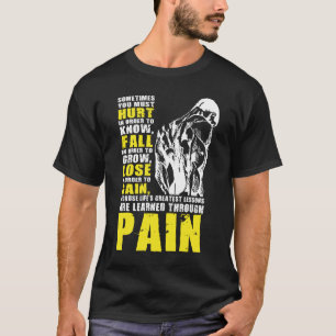 Pain - Greatest Lessons - Gym Workout Motivational T-Shirt