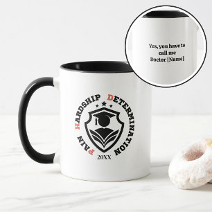 Pain, Hardship, Determination – Funny PhD Quote Mug