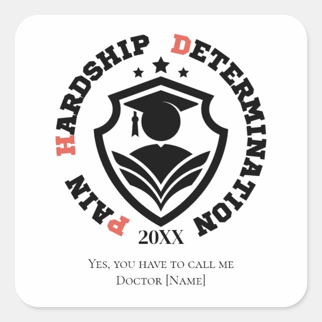 Pain, Hardship, Determination – Funny PhD Quote Square Sticker (Front)