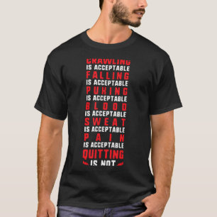 Pain Is Acceptable - Quitting Is Not - Gym Shirts 