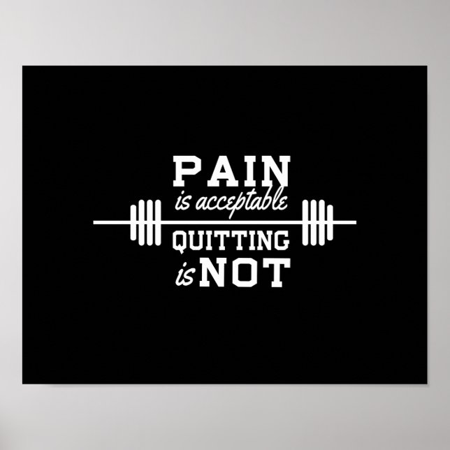 Pain Is Acceptable, Quitting is not. Poster (Front)