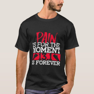 Pain Is For The Mot 131 Is Forever Half Marathon T-Shirt