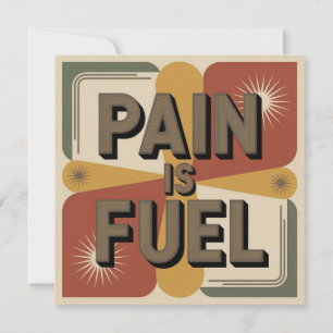 Pain Is Fuel Card