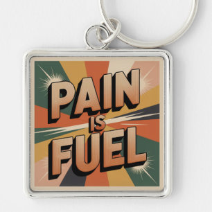 Pain Is Fuel Key Ring