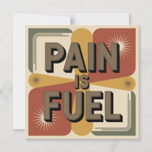 Pain Is Fuel Magnetic Invitation