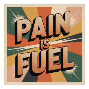 Pain Is Fuel Photo Print