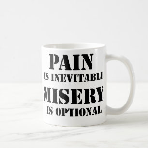 Pain is inevitable coffee mug
