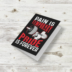 Pain Is Temporary Pride Is Forever Card